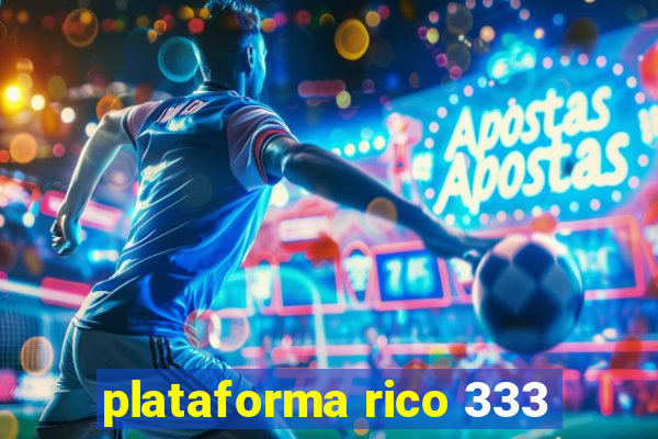 plataforma rico 333